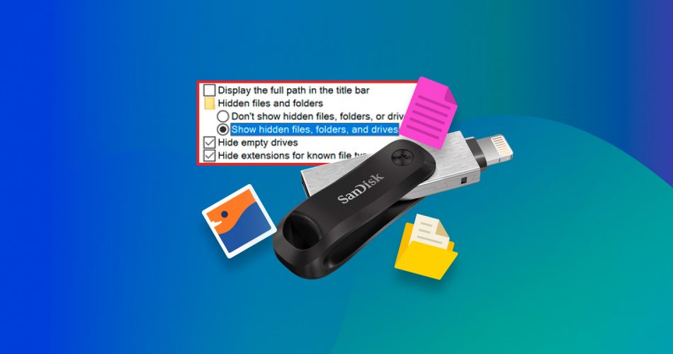 how to show hidden files on usb flash drive windows 10