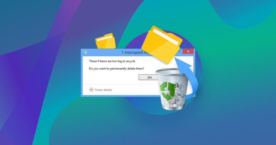 Recover Files Too Large for Recycle Bin