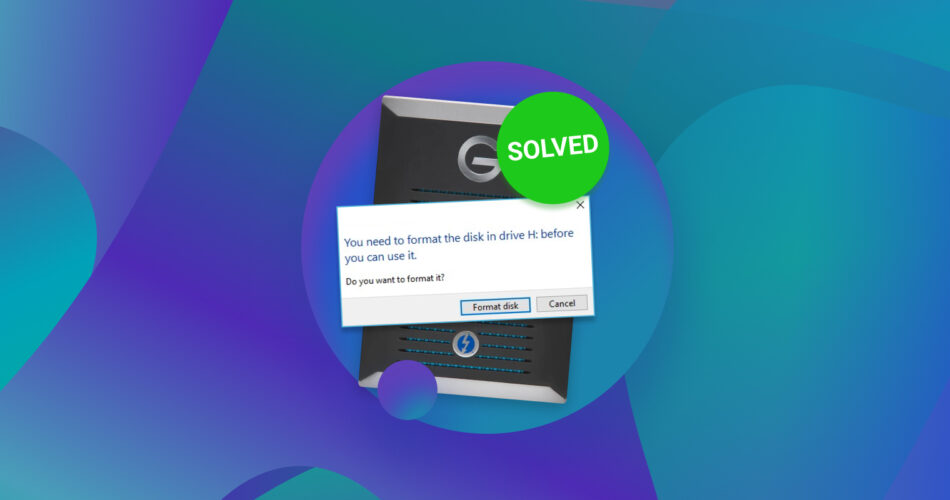 External Hard Drive Says It Needs to Be Formatted