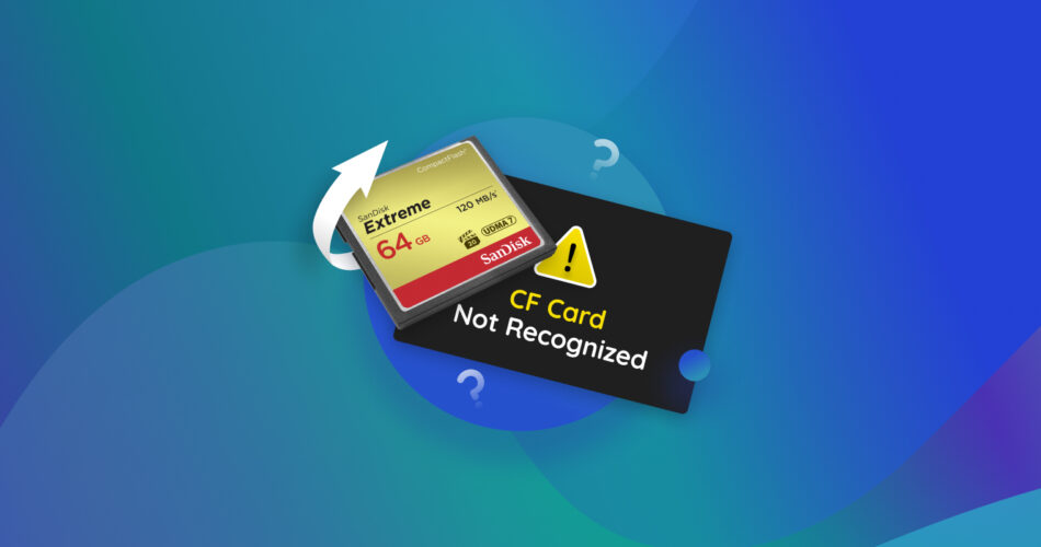 CF Card Not Reading - Not Recognized